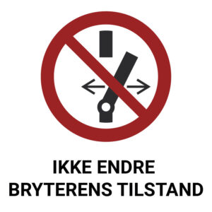 Ikke endre bryterens tilstand – ISO 7010