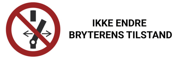 Ikke endre bryterens tilstand – ISO 7010 - Bilde 2