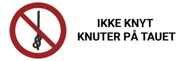 Ikke knyt knuter på tauet – ISO 7010 - Bilde 2