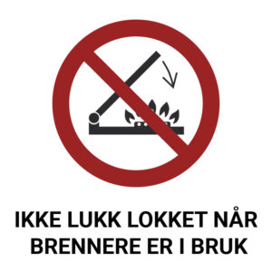 Ikke lukk lokket når brennere er i bruk – ISO 7010