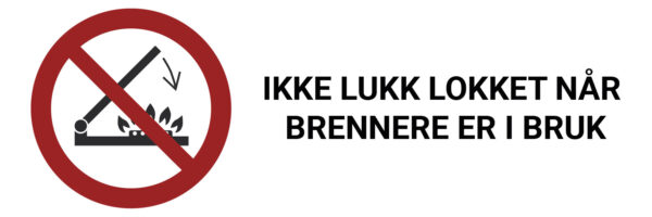 Ikke lukk lokket når brennere er i bruk – ISO 7010 - Bilde 2