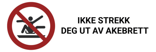 Ikke strekk deg ut av akebrett – ISO 7010 - Bilde 2